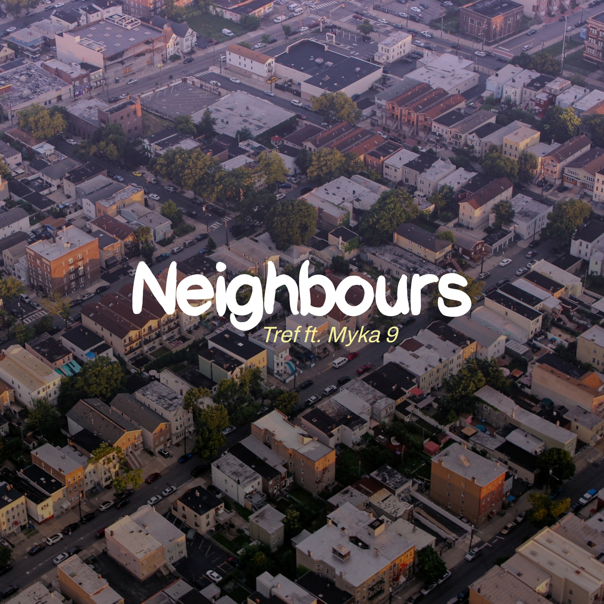 Neighbours - Tref ft. Myka 9 (Digital Download)